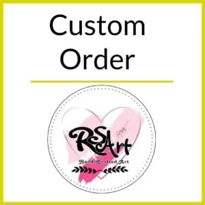 CustomOrderNewRSArt Custom Order